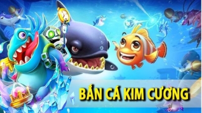 Bắn cá kim  cương - tựa game cá cược giải trí đỉnh cao