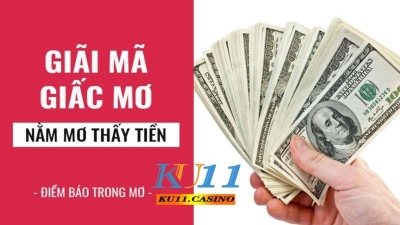 Mơ thấy tiền có ý nghĩa gì? Nên đánh số nào?